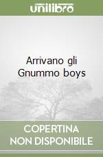 Arrivano gli Gnummo boys libro