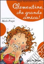 Clementine, che grande amica! libro