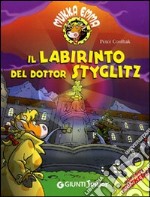 Il labirinto del Dottor Styglitz. Mukka Emma. Con adesivi libro