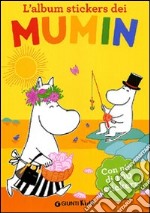 L'album stickers dei Mumin. Con stickers. Ediz. illustrata libro