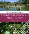 The gardens of Florence and Tuscany. Complete guide libro