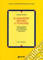 Il bambino impara a pensare. Introduzione alla ricerca sullo sviluppo cognitivo libro