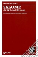 Salome di Richard Strauss. Ediz. italiana e tedesca libro