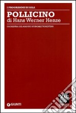 Pollicino di Hans Werner Henze. Orchestra del Maggio musicale fiorentino. Ediz. multilingue libro