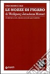 Le nozze di Figaro di Wolfgang Amadeus Mozart. Orchestra e coro del Maggio musicale fiorentino. Ediz. multilingue libro