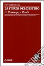 La forza del destino di Giuseppe Verdi. Orchestra e coro del Maggio musicale fiorentino. Ediz. multilingue libro