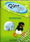 Pingu pestifero. Ediz. illustrata libro