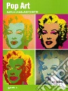 Pop art. Ediz. illustrata libro