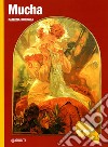 Mucha. Ediz. illustrata libro