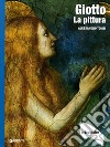 Giotto. La pittura. Ediz. illustrata libro