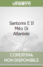 Santorini E Il Mito Di Atlantide libro