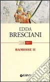Ramesse II libro di Bresciani Edda
