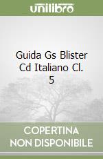 Guida Gs Blister Cd Italiano Cl. 5 libro