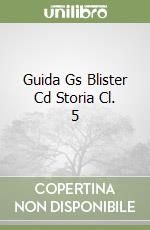 Guida Gs Blister Cd Storia Cl. 5 libro