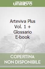 Arteviva Plus Vol. 1 + Glossario E-book libro