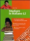 Studiare in Italiano L2. nella Scuola primaria e secondaria di primo grado libro