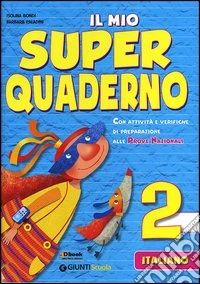 Il mio super quaderno. Italiano. Per la Scuola elementare libro