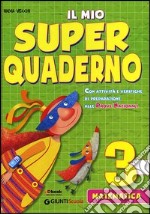 Il mio super quaderno. Matematica. Per la Scuola elementare. Con espansione online libro