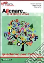 Allenare... la globalità visiva. Quaderno per l'allievo. Per la Scuola elementare libro