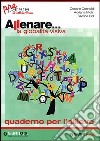 Allenare... la globalità visiva. Quaderno per l'allievo. Per la Scuola elementare libro