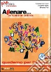 Allenare... la fusione uditiva. Quaderno per l'allievo. Per la Scuola elementare. Con CD-ROM libro