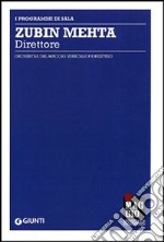 Zubin Mehta direttore. Orchestra del Maggio musicale fiorentino libro