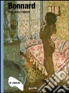 Bonnard. Ediz. illustrata libro