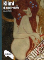 Klimt. Il modernismo. Ediz. illustrata libro