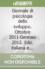 Giornale di psicologia dello sviluppo. Ottobre 2011-Gennaio 2012. Ediz. italiana e inglese libro