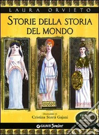 Storie della storia del mondo. Ediz. del centenario libro