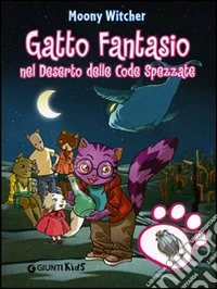 Gatto Fantasio nel deserto delle code spezzate