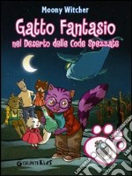 Gatto Fantasio nel deserto delle code spezzate libro