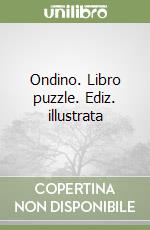 Ondino. Libro puzzle. Ediz. illustrata libro