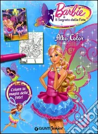 Barbie. Il segreto delle fate. Albo color. Ediz. illustrata libro