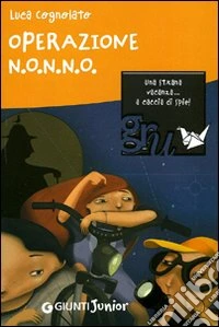 Operazione N.O.N.N.O. Una strana vacanza... a caccia di spie! libro