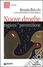 Nuove droghe. Ragioni e prevenzione