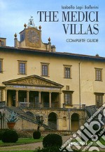 The Medici Villas. Complete Guide libro