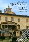 The Medici Villas. Complete Guide libro di Lapi Ballerini Isabella Scalini Mario