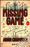 The kissing game. Piccole ribellioni quotidiane libro