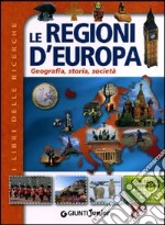 Le regioni d'Europa. Geografia, storia, società libro