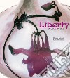 Liberty. Natura e materia. Ediz. illustrata libro di Patrussi Donata Renzi Giovanni