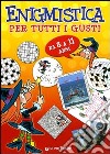 Enigmistica per tutti i gusti libro