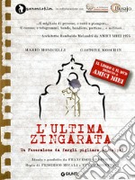 L'ultima zingarata. Un funeralone da fargli pigliare un colpo tributo a «Amici miei»! Con DVD libro