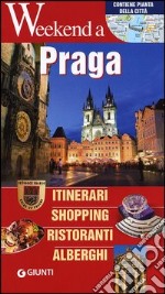 Praga. Itinerari, shopping, ristoranti, alberghi