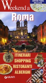 Roma. Itinerari, shopping, ristoranti, alberghi libro