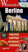 Berlino. Itinerari, shopping, ristoranti, alberghi libro