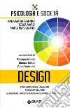 Design. Percezione visiva e cognizione, psicologia dell'arte, la scelta del prodotto: emozioni, decisioni e neuroestetica libro