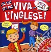 Viva l'inglese! Ediz. illustrata. Con CD Audio libro di Ballarin Gabriella