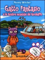 Gatto Fantasio e le giostre incantate del Girobaffo libro