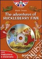 The adventures of Huckleberry Finn. Con traduzione e dizionario. Con CD Audio libro